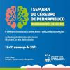 I SEMANA DO CÉREBRO DE PERNAMBUCO 