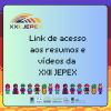 Link de acesso aos resumos e vídeos da XXII JEPEX