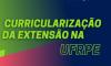 CURRICULARIZAÇÃO NA UFRPE